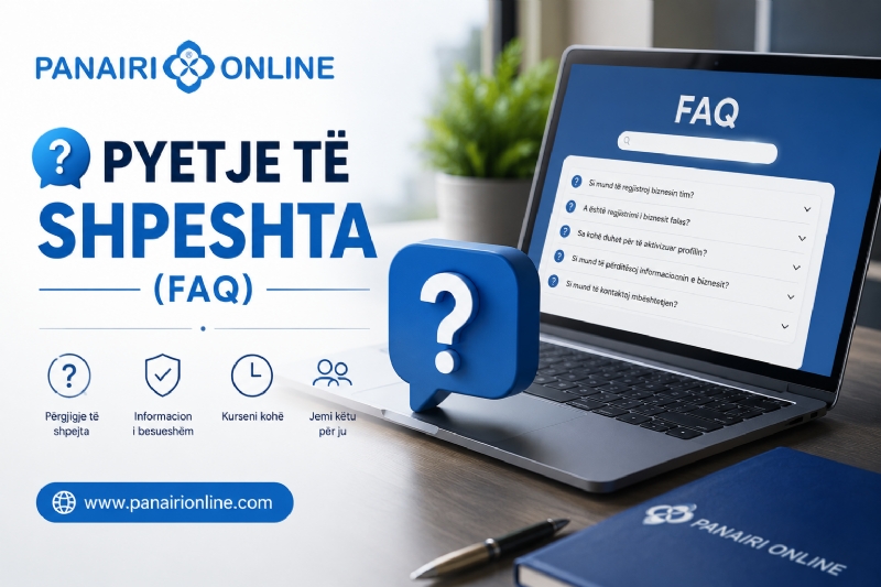 ❓ Pyetjet më të shpeshta për Panairi Online – Gjithçka që duhet të dini për Regjistrimin, Reklamimin dhe Rritjen e Biznesit tuaj Online në Shqipëri, Maqedoni, Kosovë.
