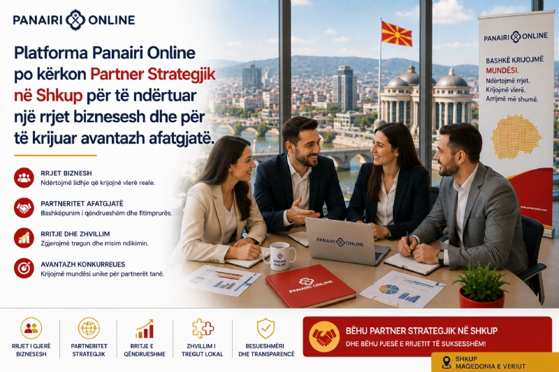 Platforma Panairi Online po kërkon Partner Strategjik në Shkup për të ndërtuar një rrjet biznesesh dhe për të krijuar avantazh afatgjatë.